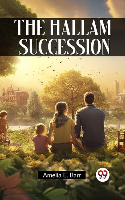 Hallam Succession - Amelia E. Barr