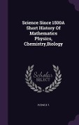 Cover-Bild zum Titel 'Science Since 1500A Short History Of Mathematics Physics, Chemistry, Biology' von 'Ht Pledge'