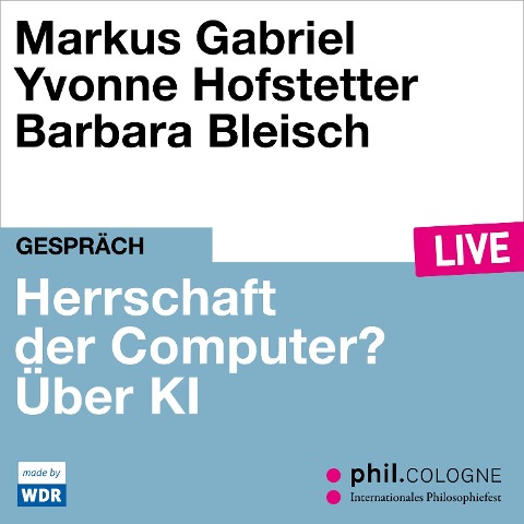 Herrschaft der Computer? - Markus Gabriel, Yvonne Hofstetter