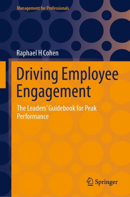 Driving Employee Engagement - Raphael H Cohen