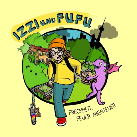Izzi und Fufu: Frechheit, Feuer, Abenteuer - Katharina Lingen, Fabian Finsterer, Katharina Lingen, Christian Menzel