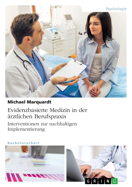 Evidenzbasierte Medizin in der ärztlichen Berufspraxis. Interventionen zur nachhaltigen Implementierung - Michael Marquardt