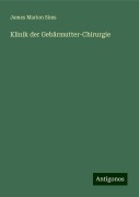 Klinik der Gebärmutter-Chirurgie - James Marion Sims