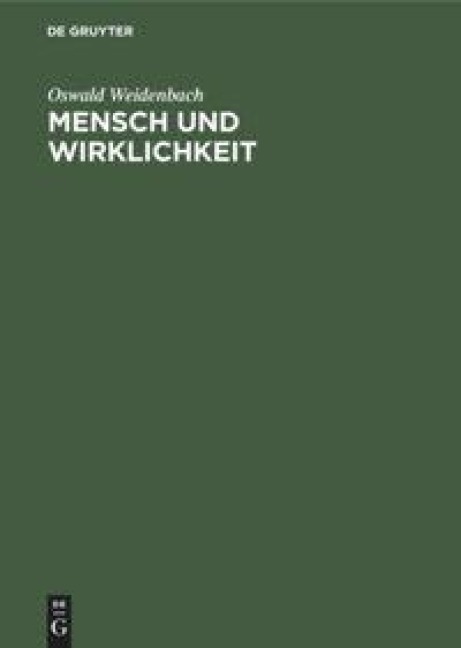 Mensch und Wirklichkeit - Oswald Weidenbach