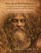 Cover-Bild zum Titel 'Von den drei Wirkarten runischer Magie und der Stufenlehre der Runenarbeit' von 'Rewa Kasor, Litha Menan'