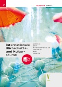 Cover-Bild zum Titel 'Internationale Wirtschafts- und Kulturräume V HAK' von 'Gottfried Menschik, Peter Atzmanstorfer, Manfred Derflinger, Florian Riepl, Judith White'