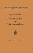 Elektromotor und Arbeitsmaschine - Franz Moeller, Otto Repp