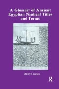 Glossary Of Ancient Egyptian Nautical Terms - Dilwyn Jones