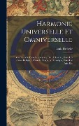 Cover-Bild zum Titel 'Harmonie Universelle Et Omniverselle: Ou, L'absolu Dans La Création, Dans L'histoire, Dans Les Cultes Religieux, Dans La Littérature Classique, Dans L' von 'Louis Delbeke'