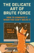 Cover-Bild zum Titel 'The Delicate Art of Brute Force' von 'Paul J Nahin'
