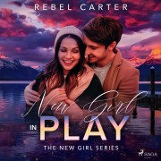 Cover-Bild zum Titel 'New Girl In Play' von 'Rebel Carter'