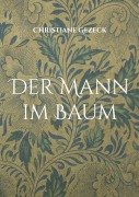 Cover-Bild zum Titel 'Der Mann im Baum' von 'Christiane Gezeck'