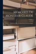 Cover-Bild zum Titel 'Mémoires De Monsieur Claude: Chef De La Police De Sûreté Sous Le Second Empire; Volume 1' von 'Anonymous'