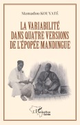Cover-Bild zum Titel 'La variabilité dans quatre versions de l'épopée mandingue' von 'Mamadou Kouyaté'
