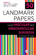 Cover-Bild zum Titel '50 Landmark Papers Every Vascular and Endovascular Surgeon Should Know' von ''