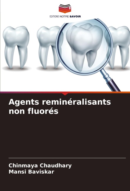 Agents reminéralisants non fluorés - Chinmaya Chaudhary, Mansi Baviskar