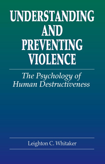Understanding and Preventing Violence - Leighton C. Whitaker