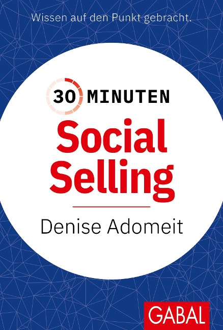 30 Minuten Social Selling - Denise Adomeit