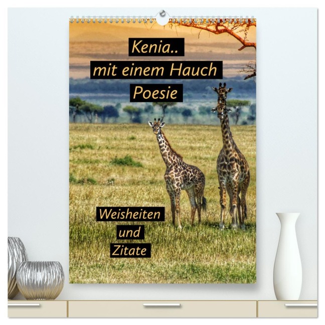 Kenia..mit einem Hauch Poesie - Weisheiten und Zitate (hochwertiger Premium Wandkalender 2026 DIN A2 hoch), Kunstdruck in Hochglanz - Susan Michel