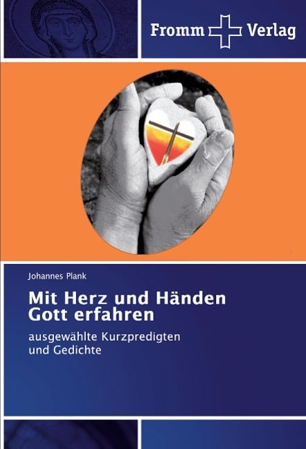 Mit Herz und Händen Gott erfahren - Johannes Plank