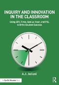 Cover-Bild zum Titel 'Inquiry and Innovation in the Classroom' von 'A. J. Juliani'