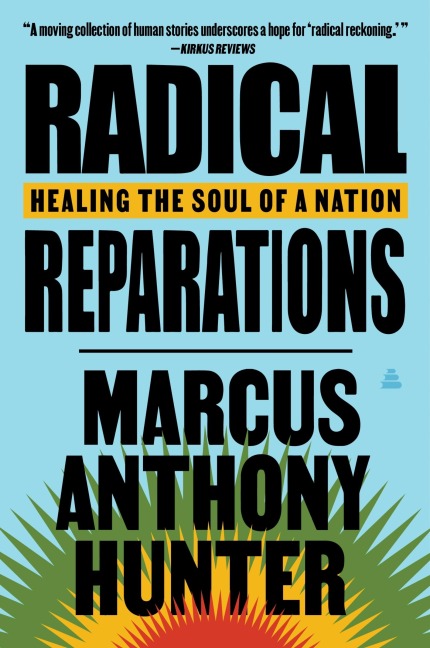 Radical Reparations - Marcus Anthony Hunter