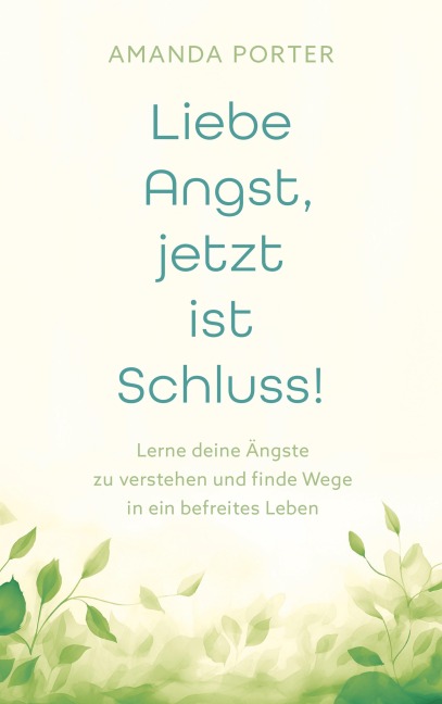 Liebe Angst, jetzt ist Schluss! - Amanda Porter