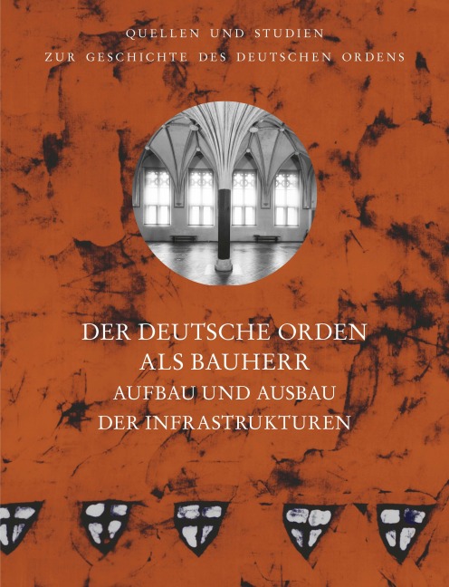 Der Deutsche Orden als Bauherr - 