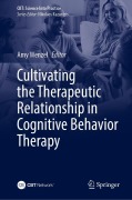 Cover-Bild zum Titel 'Cultivating the Therapeutic Relationship in Cognitive Behavioral Therapy' von ''