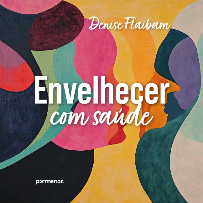 Envelhecer com saúde - Denise Flaibam