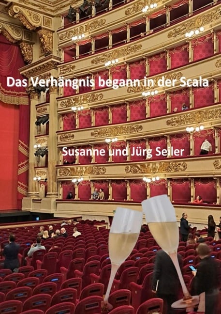 Das Verhängnis begann in der Scala - Jürg Seiler, Susanne Seiler
