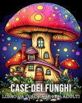Cover-Bild zum Titel 'Libro da Colorare Per Adulti Case dei Funghi' von 'Lea Schöning Bb'