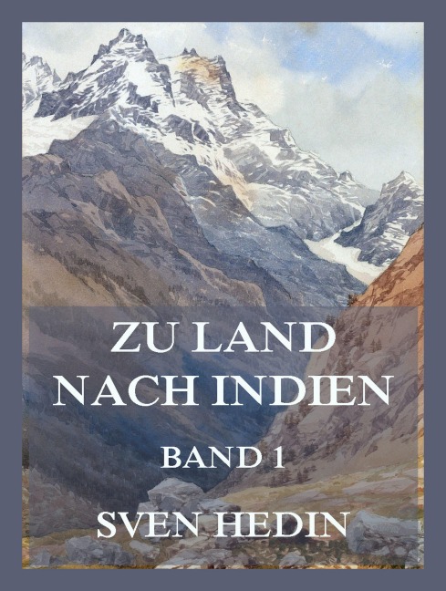 Zu Land nach Indien, Band 1 - Sven Hedin