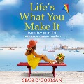 Cover-Bild zum Titel 'Life's What You Make It' von 'Sian O'Gorman'