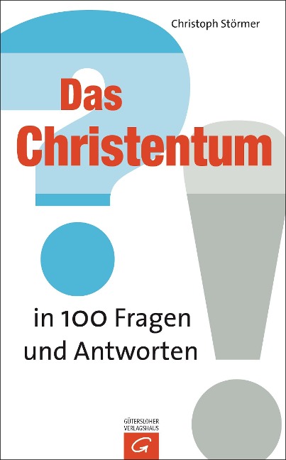 Das Christentum in 100 Fragen und Antworten - Christoph Störmer