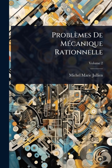 Problèmes De MÃ(c)canique Rationnelle - Michel Marie Jullien