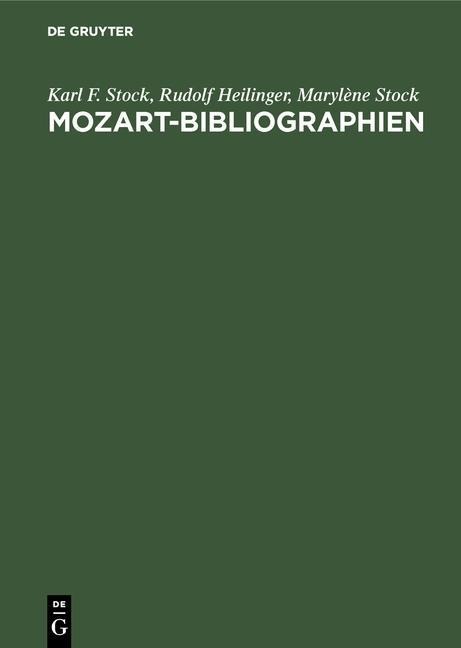 Mozart-Bibliographien - Karl F. Stock, Marylène Stock, Rudolf Heilinger