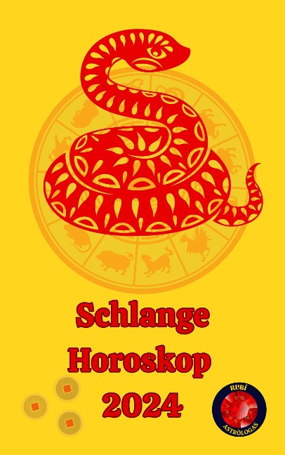 Schlange Horoskop 2024 - Alina A Rubi, Angeline A. Rubi
