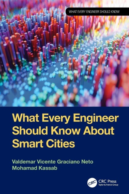 What Every Engineer Should Know About Smart Cities - Valdemar Vicente Graciano Neto, Mohamad Kassab