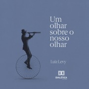 Cover-Bild zum Titel 'Um olhar sobre o nosso olhar' von 'Luiz Emmanuel Levy'