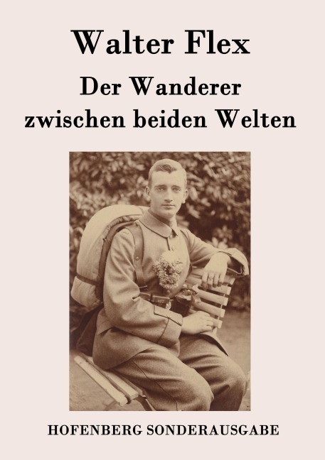 Der Wanderer zwischen beiden Welten - Walter Flex