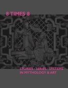 Cover-Bild zum Titel '8 Times 8. Stories Series Systems in Mythology & Art' von 'Harald Kraemer'