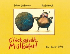 Cover-Bild zum Titel 'Glück gehabt, Mistkäfer!' von 'Bettina Gundermann'