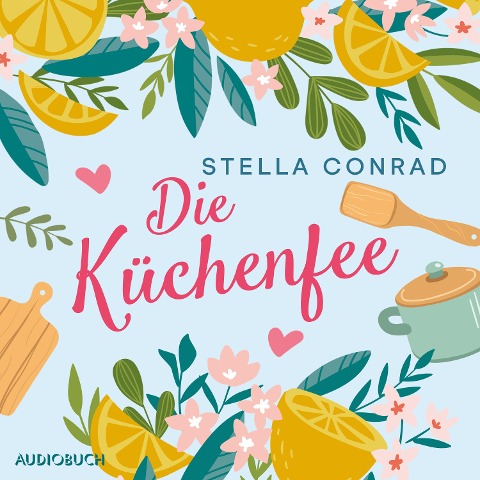 Die Küchenfee (Lillis Traumrestaurant 1) - Stella Conrad