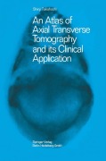 Cover-Bild zum Titel 'An Atlas of Axial Transverse Tomography and its Clinical Application' von 'Shinji Takahashi'