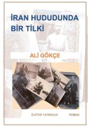 Cover-Bild zum Titel 'Iran Hududunda Bir Tilki' von 'Ali Gökce'