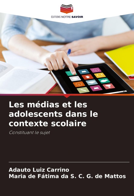 Les médias et les adolescents dans le contexte scolaire - Adauto Luiz Carrino, Maria de Fátima da S. C. G. de Mattos