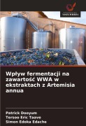 Cover-Bild zum Titel 'Wp¿yw fermentacji na zawarto¿¿ WWA w ekstraktach z Artemisia annua' von 'Patrick Dooyum, Tersoo Eric Taave, Simon Edoka Edache'