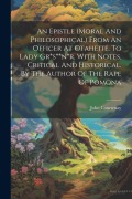 Cover-Bild zum Titel 'An Epistle (moral And Philosophical) From An Officer At Otaheite. To Lady Gr*s**n*r. With Notes, Critical And Historical. By The Author Of The Rape Of Pomona' von 'John Courtenay'
