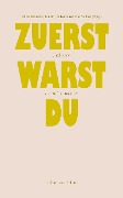 Zuerst warst du - 